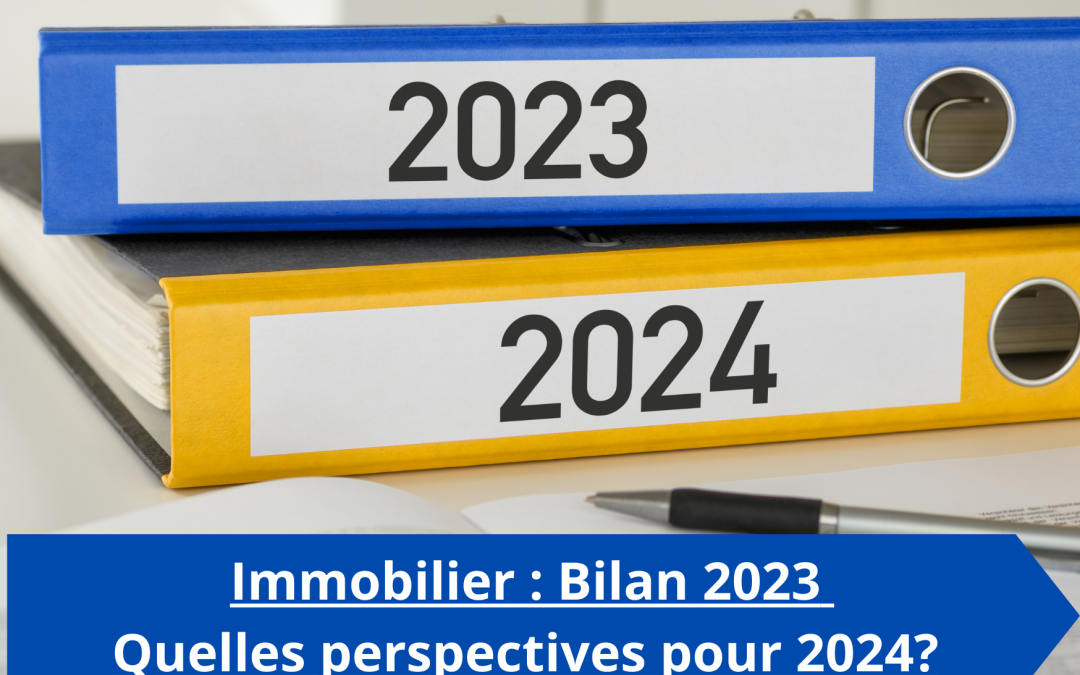 Immobilier : Bilan 2023 et Perspectives 2024