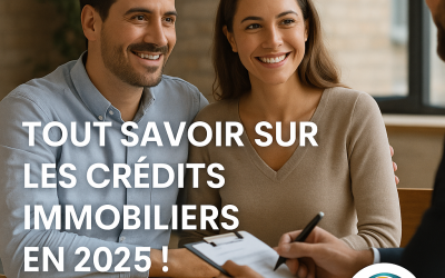 Tout savoir sur le crédit immobilier : ce qu’il faut savoir en 2025