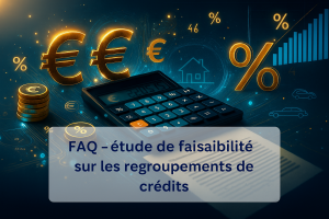 FAQ regroupement crédits
